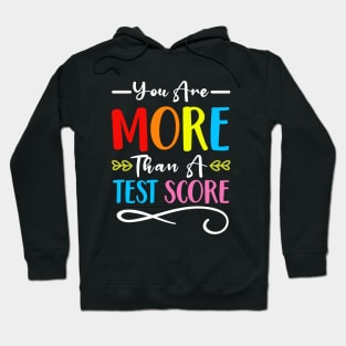 You Are More Than A Test Score Hoodie